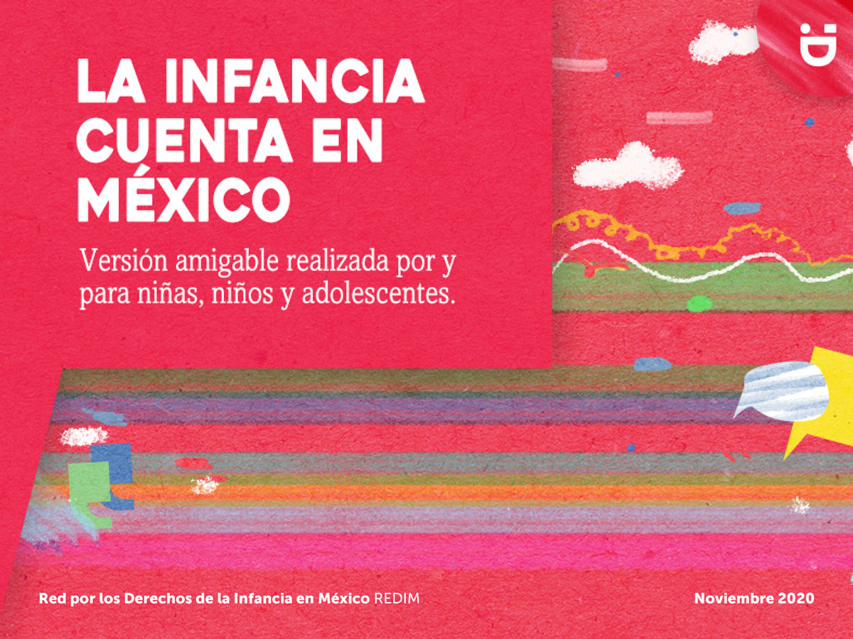 La Infancia Cuenta en México 2020. Versión amigable realizada por y para niñas, niños y adolescentes.