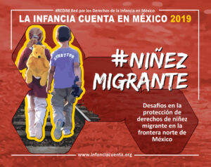 La Infancia Cuenta en México 2019 #NiñezMigrante