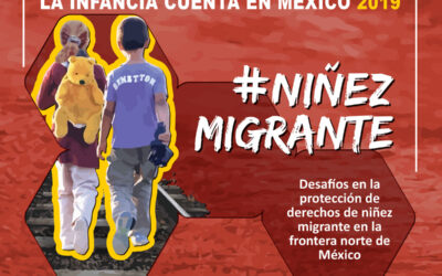 La Infancia Cuenta en México 2019 #NiñezMigrante