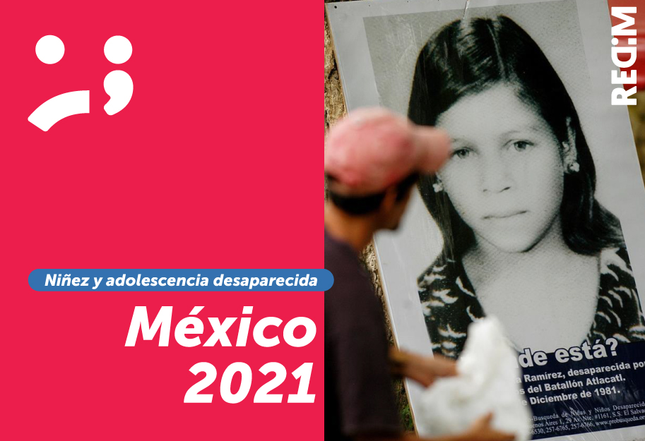 Niñez y adolescencia desaparecida en México 2021